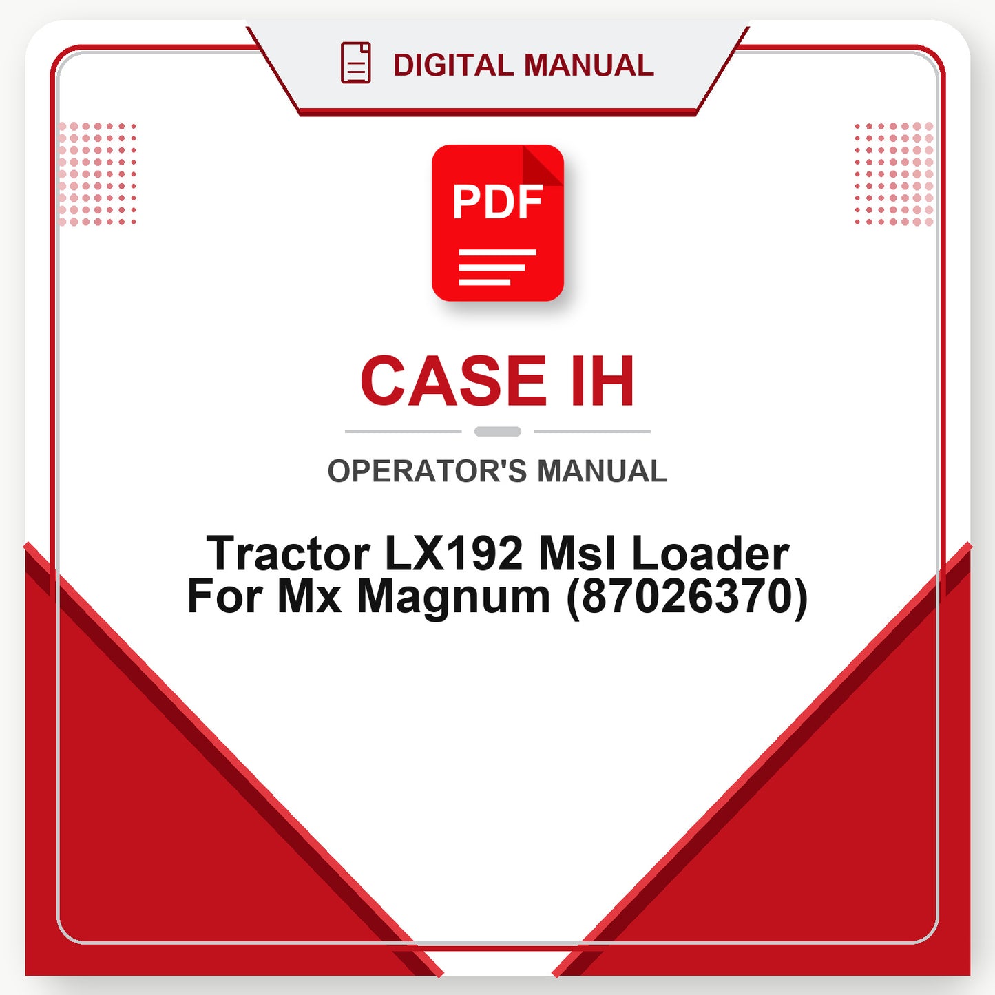 Case IH Tractor LX192 Msl Loader For Mx Magnum Operator's Manual (87026370)