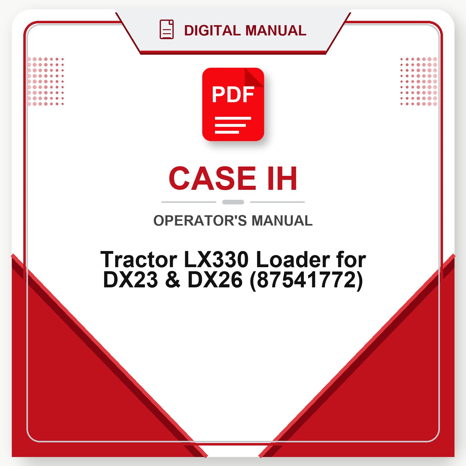 Case IH Tractor LX330 Loader for DX23 & DX26 Operator's Manual (87541772)
