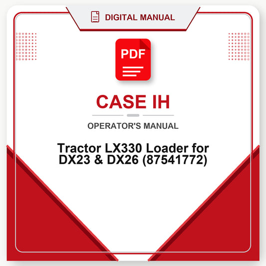 Case IH Tractor LX330 Loader for DX23 & DX26 Operator's Manual (87541772)