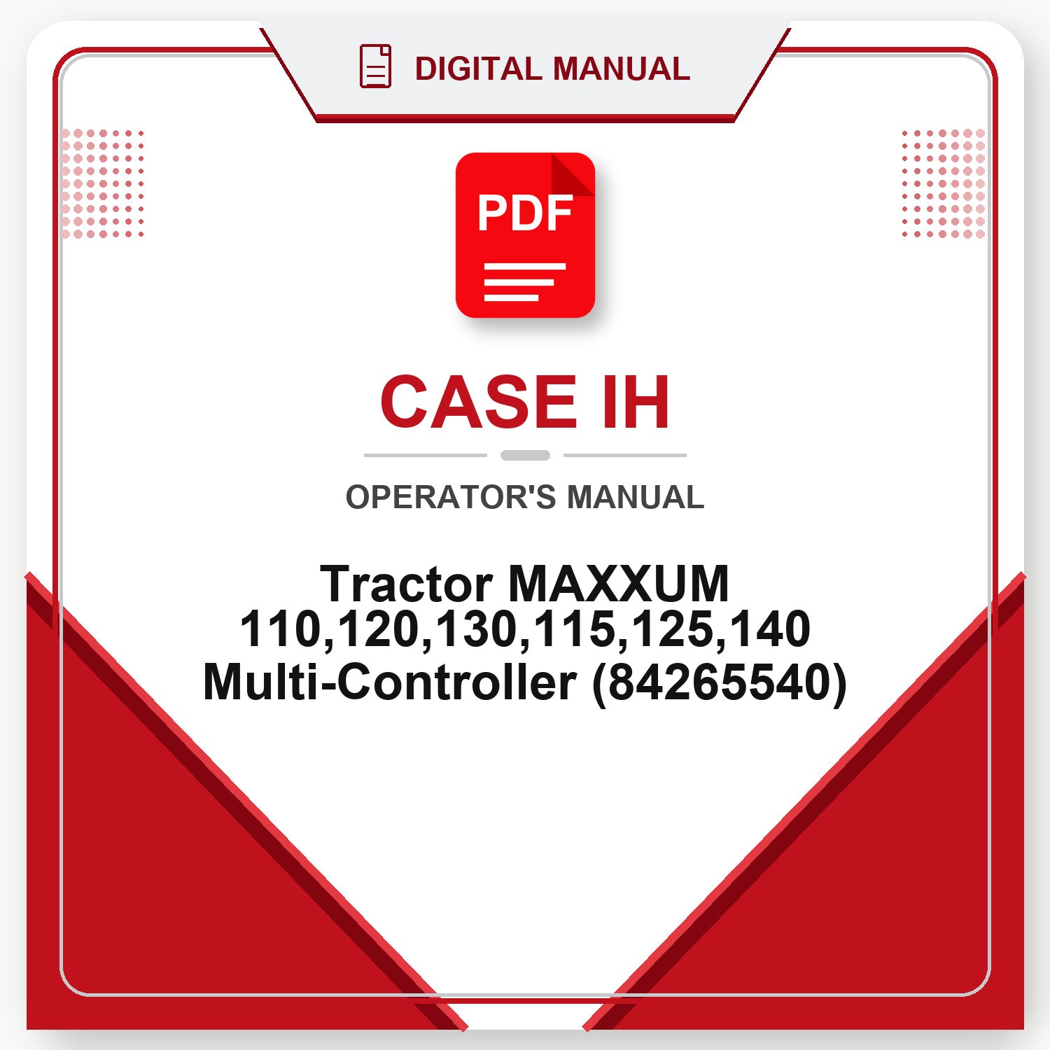 Case IH Tractor MAXXUM 110,120,130,115,125,140 Multi-Controller Operator's Manual (84265540)
