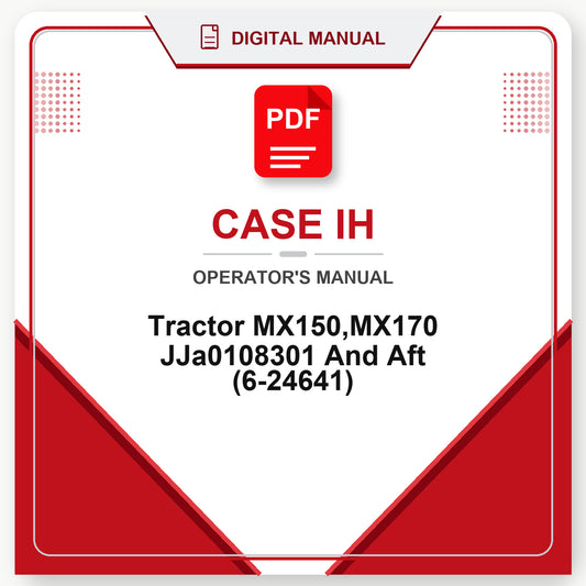 Case IH Tractor MX150,MX170 JJa0108301 And Aft Operator's Manual (6-24641)