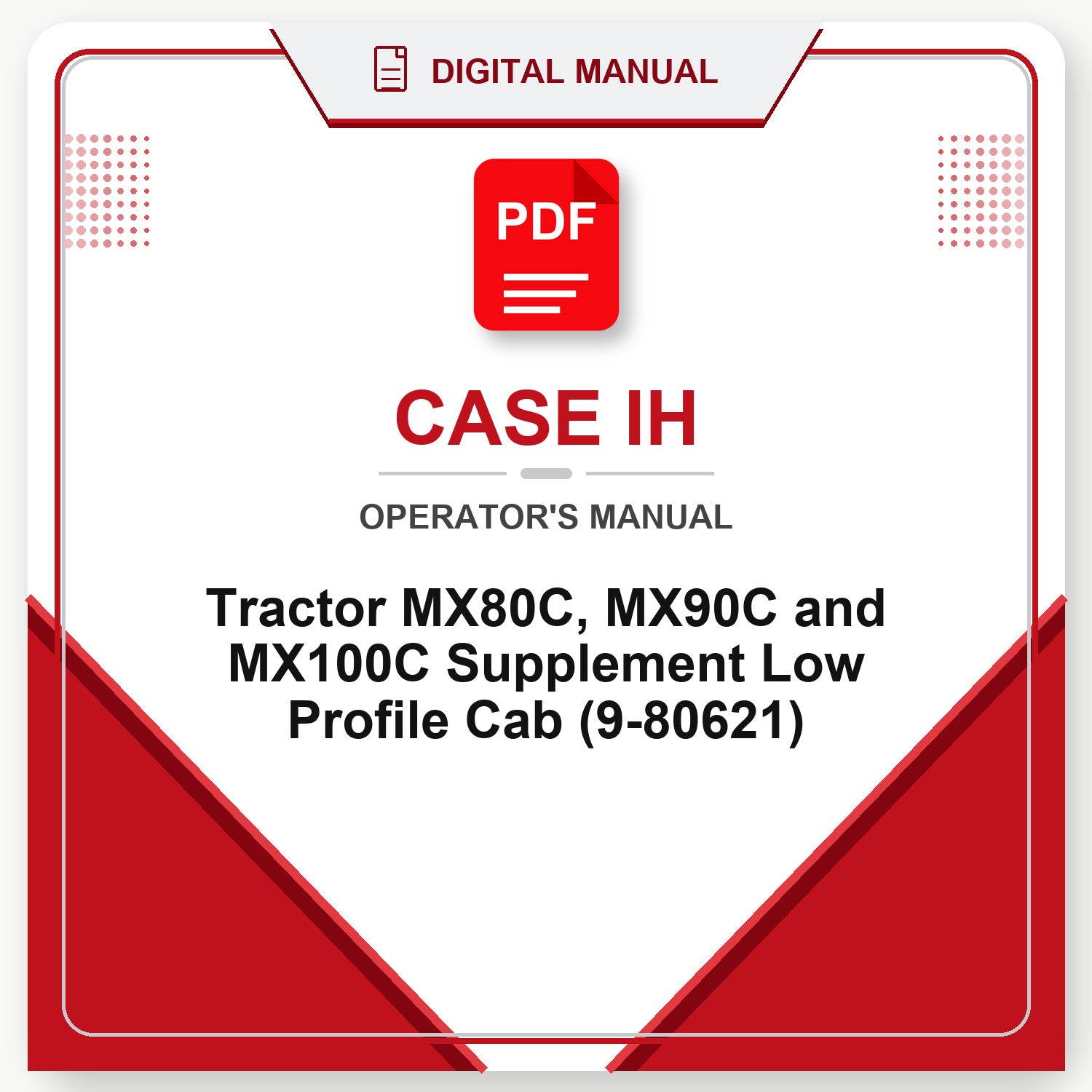 Case IH Tractor MX80C, MX90C and MX100C Supplement Low Profile Cab Operator's Manual (9-80621)