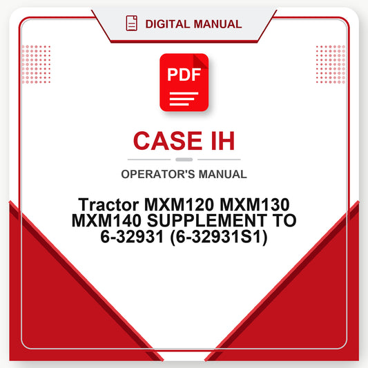 Case IH Tractor MXM120 MXM130 MXM140 SUPPLEMENT TO 6-32931 Operator's Manual (6-32931S1)