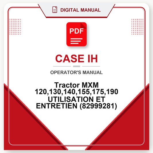 Case IH Tractor MXM 120,130,140,155,175,190 UTILISATION ET ENTRETIEN Operator's Manual (82999281)