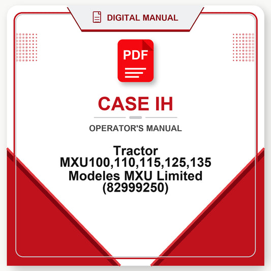 Case IH Tractor MXU100,110,115,125,135 Modeles MXU Limited Operator's Manual (82999250)