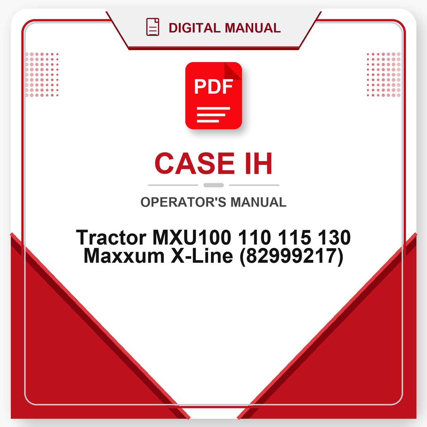 Case IH Tractor MXU100 110 115 130 Maxxum X-Line Operator's Manual (82999217)