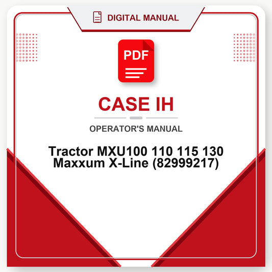 Case IH Tractor MXU100 110 115 130 Maxxum X-Line Operator's Manual (82999217)