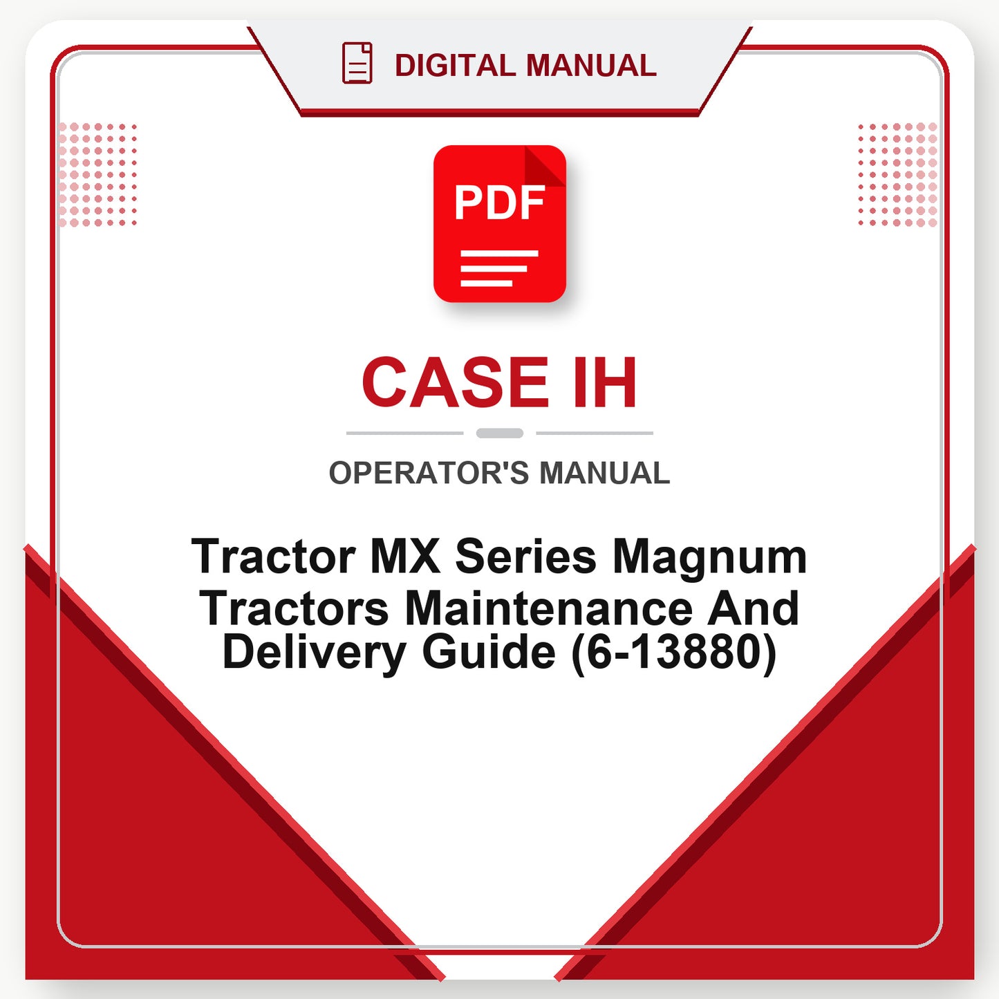 Case IH Tractor MX Series Magnum Tractors Maintenance And Delivery Guide Operator's Manual (6-13880)