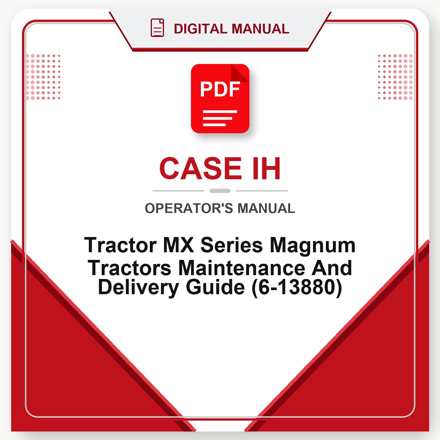 Case IH Tractor MX Series Magnum Tractors Maintenance And Delivery Guide Operator's Manual (6-13880)