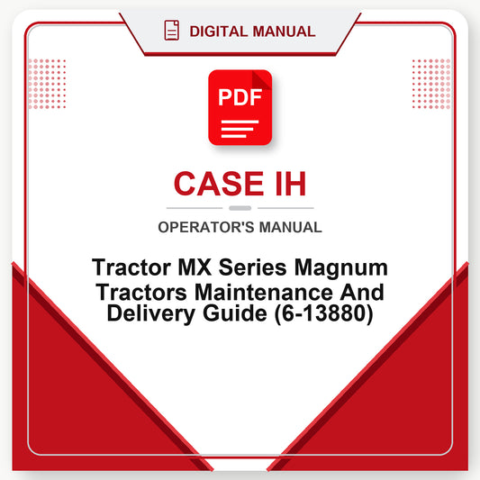 Case IH Tractor MX Series Magnum Tractors Maintenance And Delivery Guide Operator's Manual (6-13880)