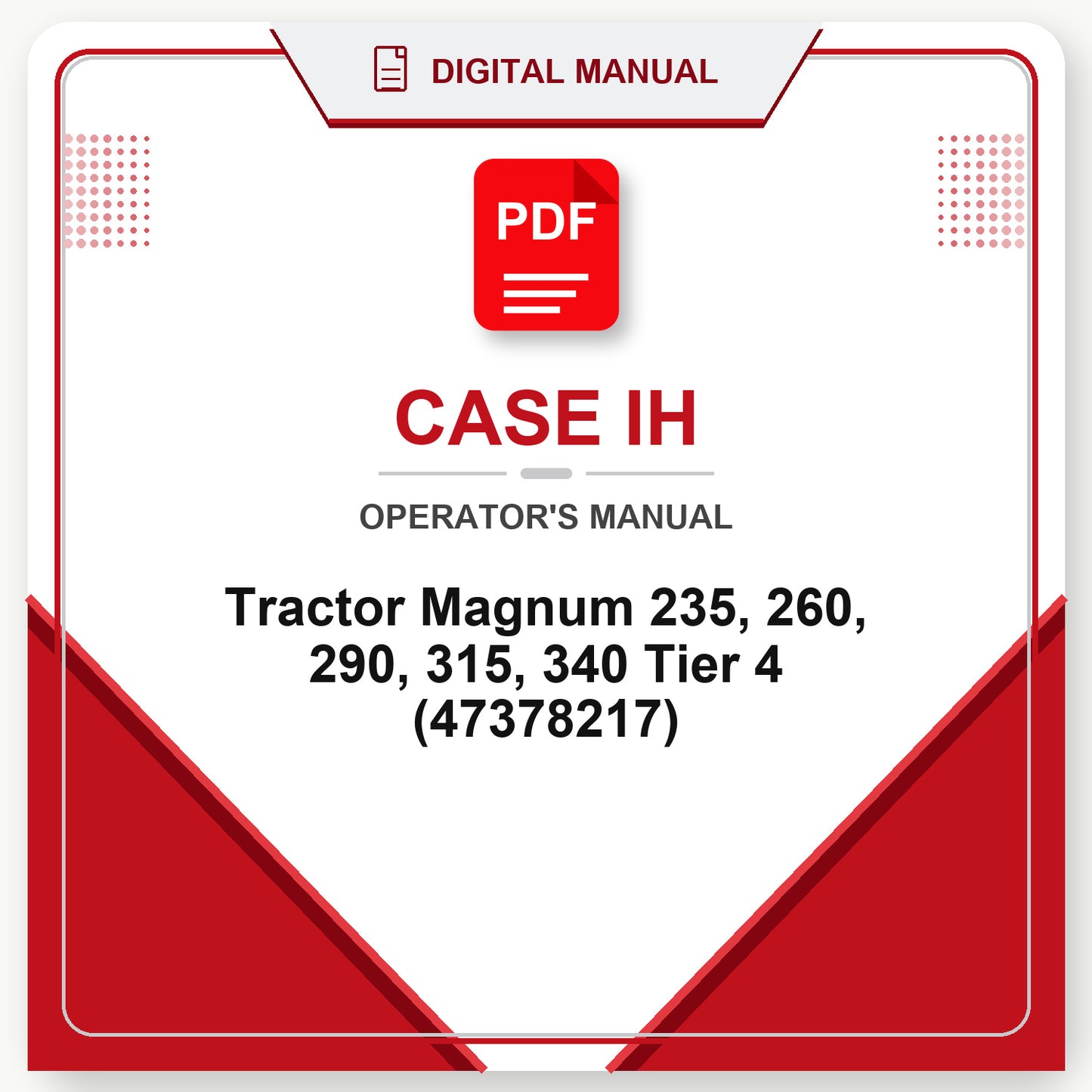 Case IH Tractor Magnum 235, 260, 290, 315, 340 Tier 4 Operator's Manual (47378217)