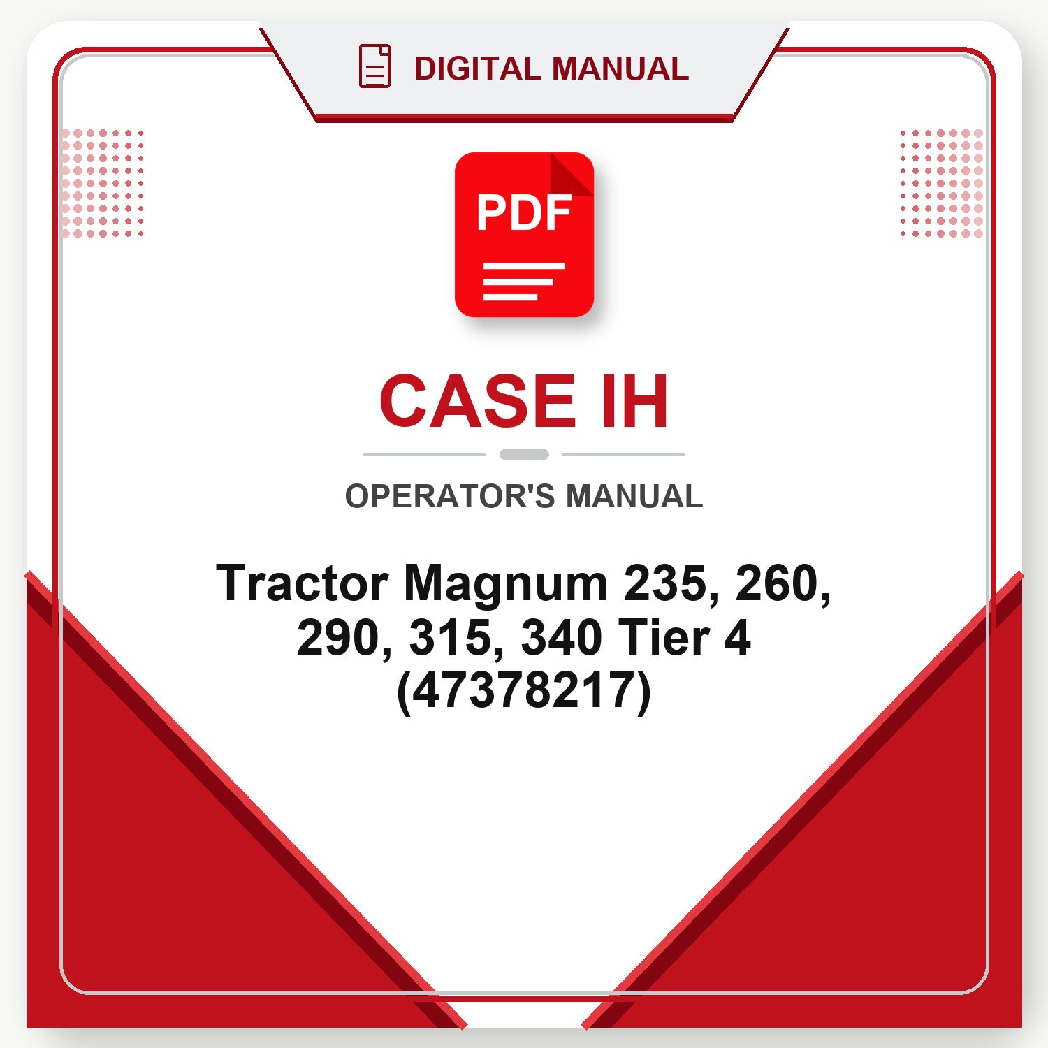 Case IH Tractor Magnum 235, 260, 290, 315, 340 Tier 4 Operator's Manual (47378217)