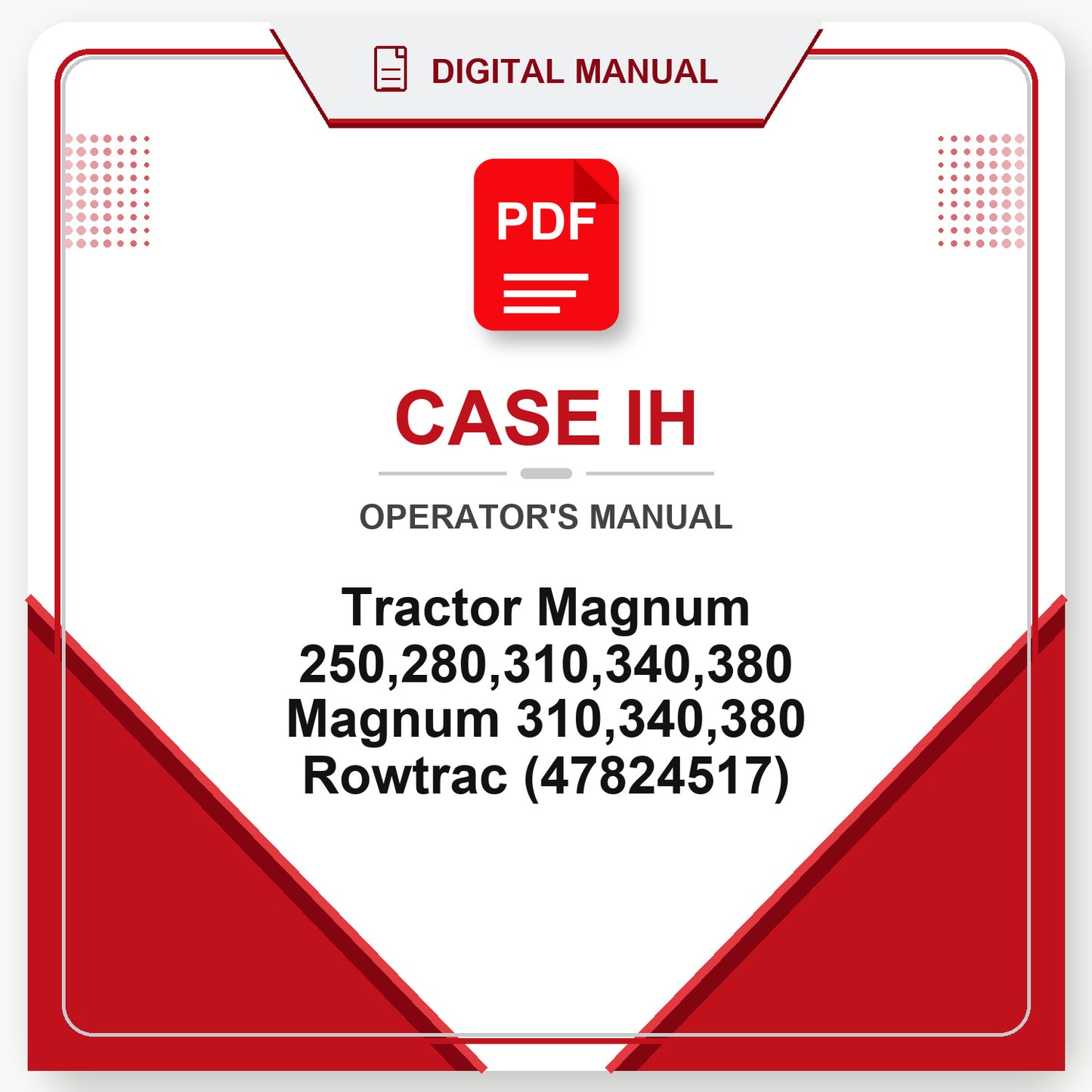 Case IH Tractor Magnum 250,280,310,340,380 Magnum 310,340,380 Rowtrac Operator's Manual (47824517)