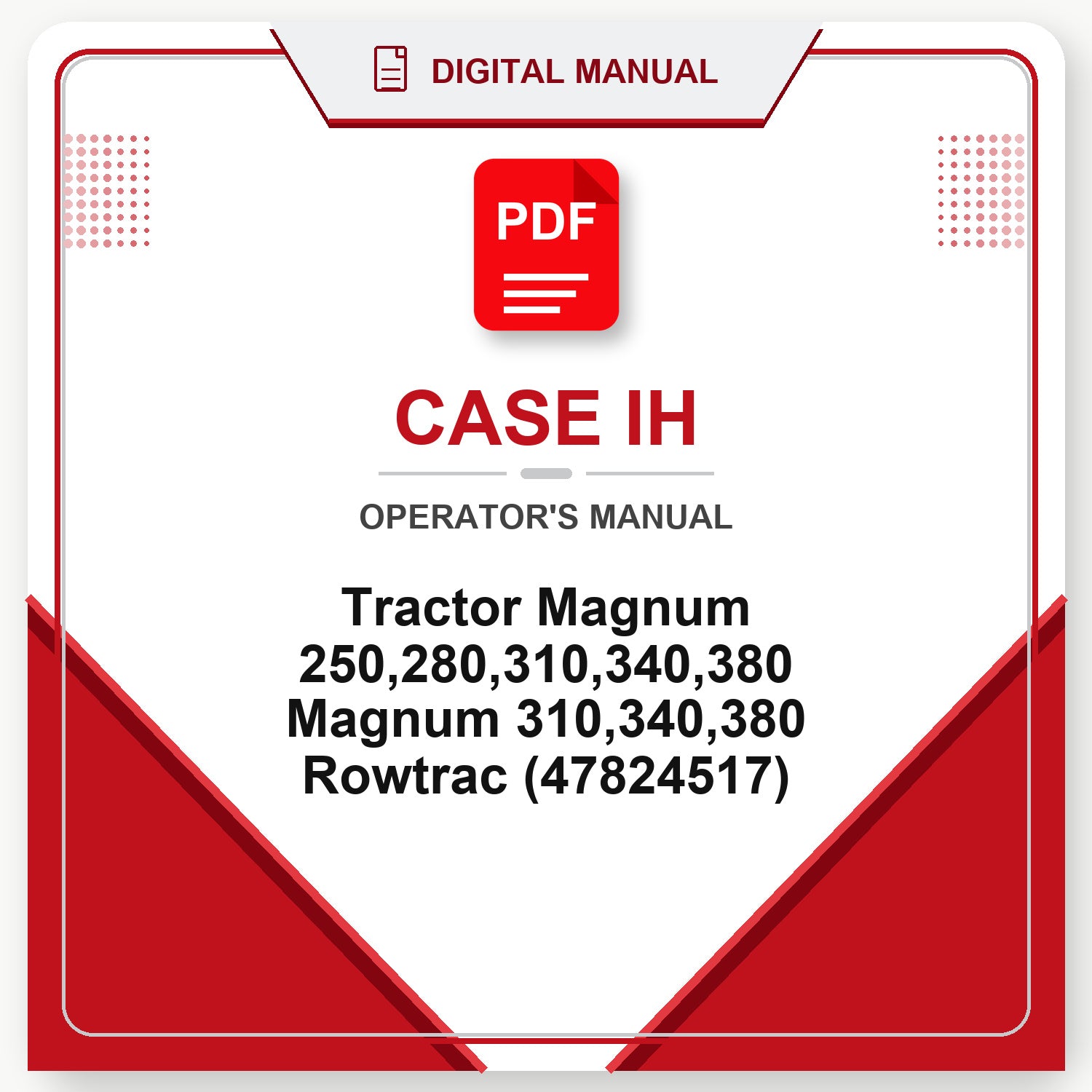 Case IH Tractor Magnum 250,280,310,340,380 Magnum 310,340,380 Rowtrac Operator's Manual (47824517)
