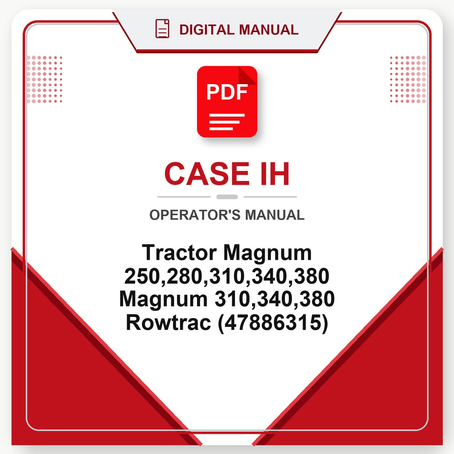 Case IH Tractor Magnum 250,280,310,340,380 Magnum 310,340,380 Rowtrac Operator's Manual (47886315)