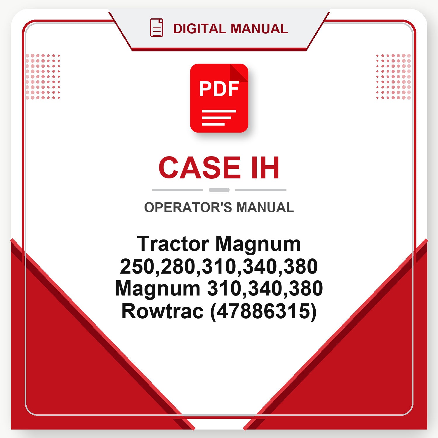 Case IH Tractor Magnum 250,280,310,340,380 Magnum 310,340,380 Rowtrac Operator's Manual (47886315)
