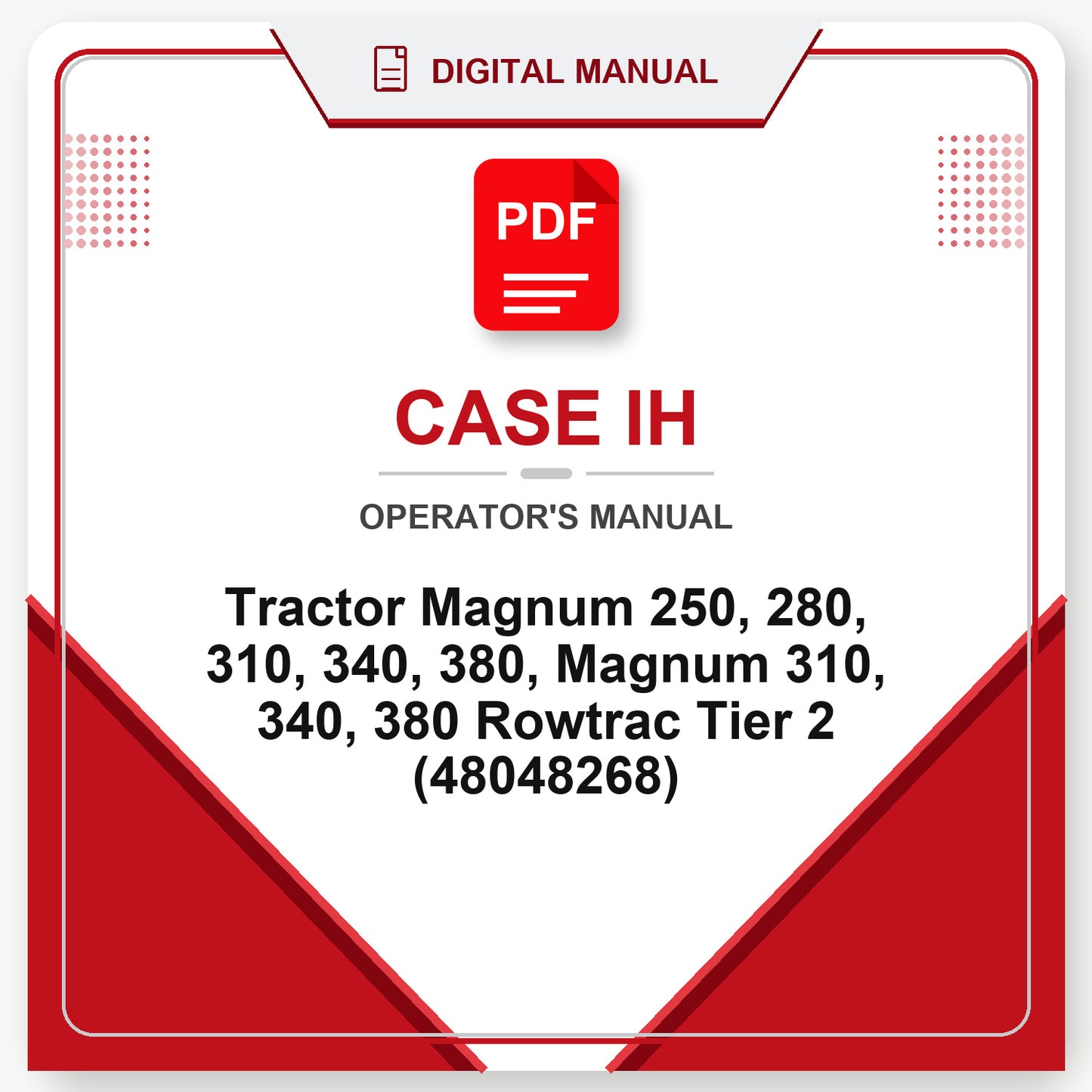 Case IH Tractor Magnum 250, 280, 310, 340, 380, Magnum 310, 340, 380 Rowtrac Tier 2 Operator's Manual (48048268)