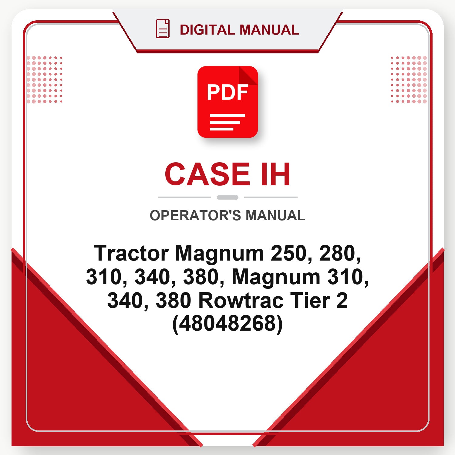 Case IH Tractor Magnum 250, 280, 310, 340, 380, Magnum 310, 340, 380 Rowtrac Tier 2 Operator's Manual (48048268)