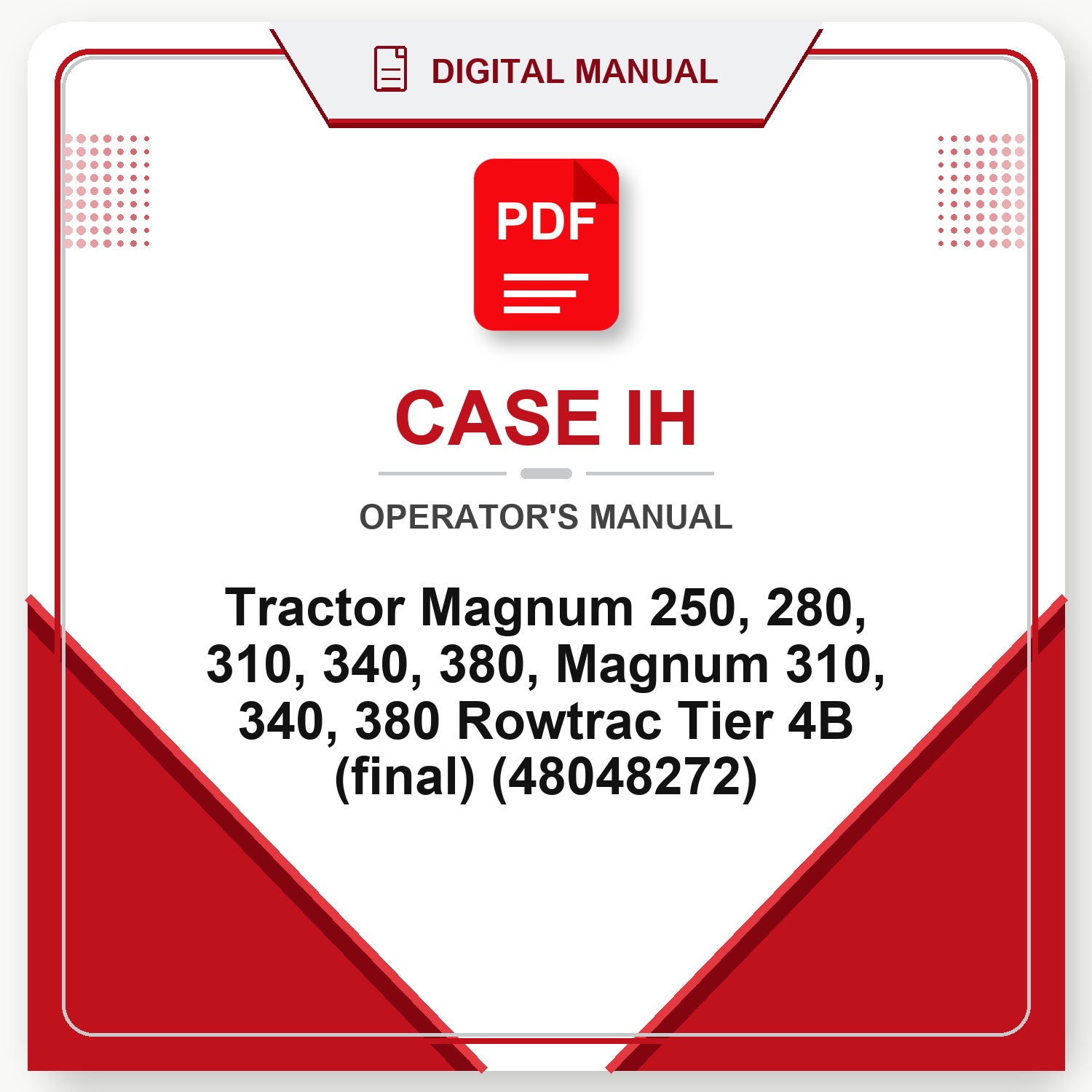 Case IH Tractor Magnum 250, 280, 310, 340, 380, Magnum 310, 340, 380 Rowtrac Tier 4B (final) Operator's Manual (48048272)