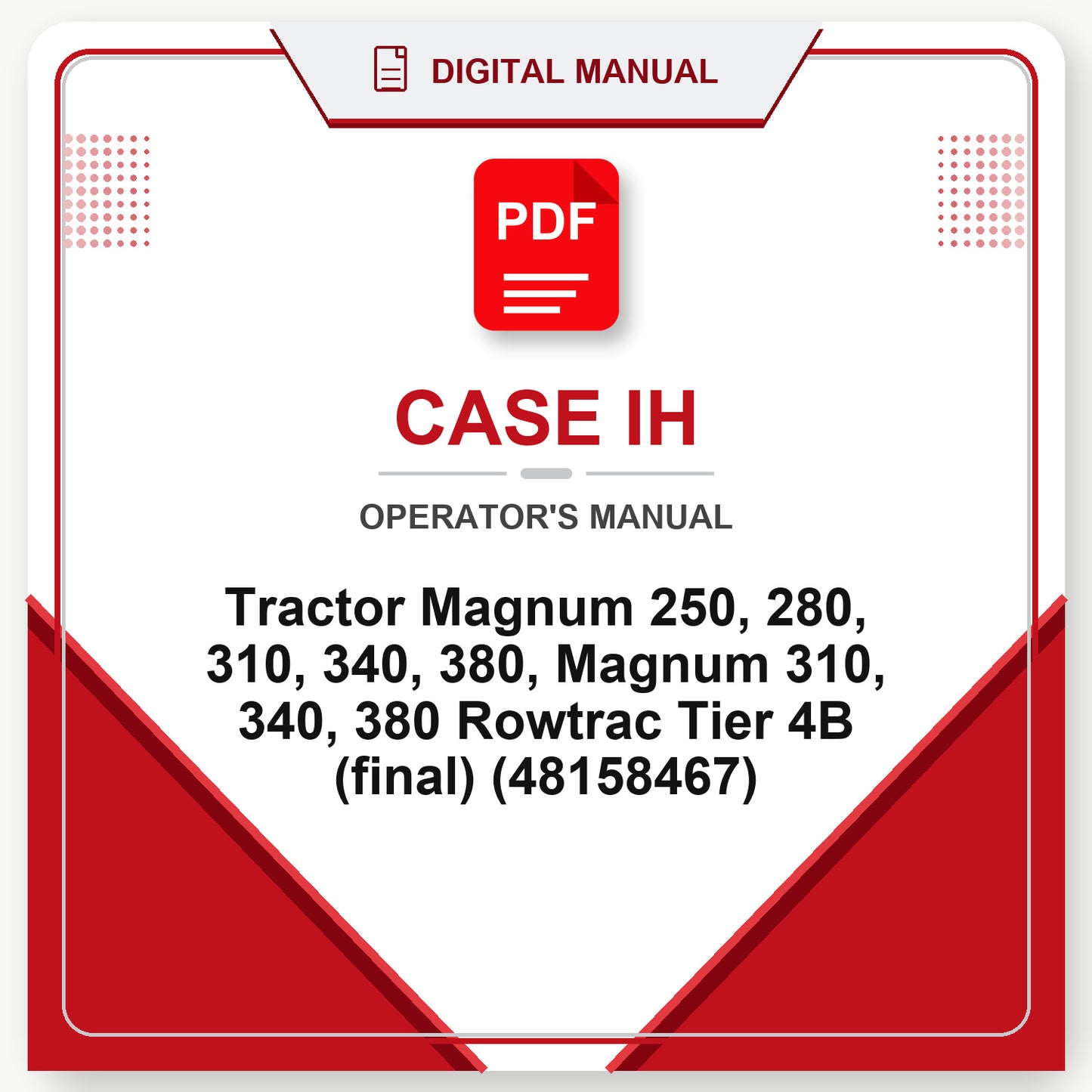 Case IH Tractor Magnum 250, 280, 310, 340, 380, Magnum 310, 340, 380 Rowtrac Tier 4B (final) Operator's Manual (48158467)