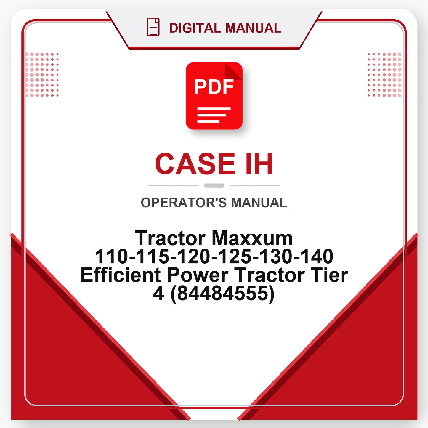 Case IH Tractor Maxxum 110-115-120-125-130-140 Efficient Power Tractor Tier 4 Operator's Manual (84484555)