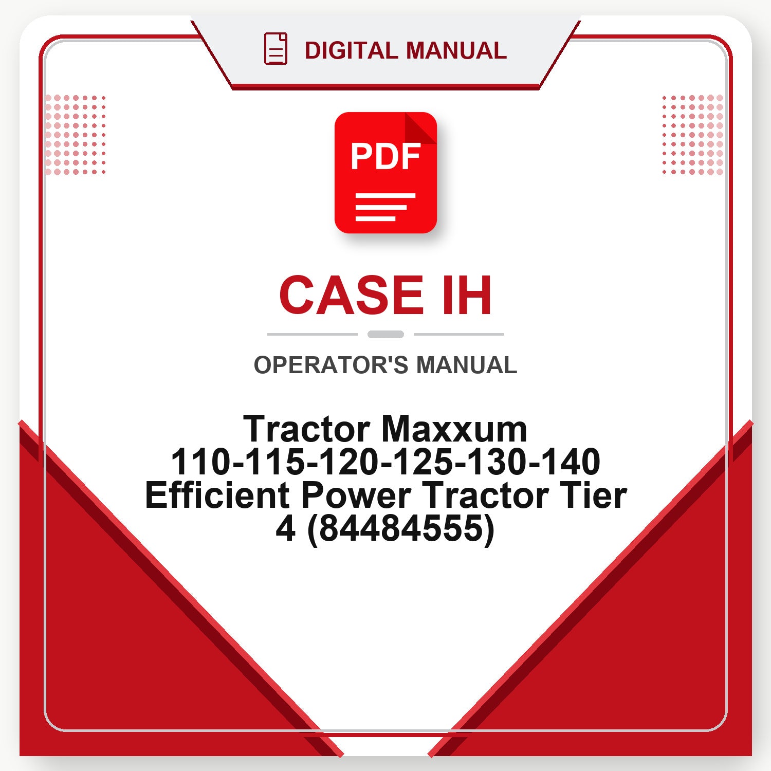 Case IH Tractor Maxxum 110-115-120-125-130-140 Efficient Power Tractor Tier 4 Operator's Manual (84484555)