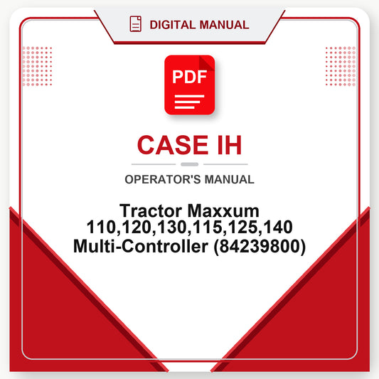 Case IH Tractor Maxxum 110,120,130,115,125,140 Multi-Controller Operator's Manual (84239800)