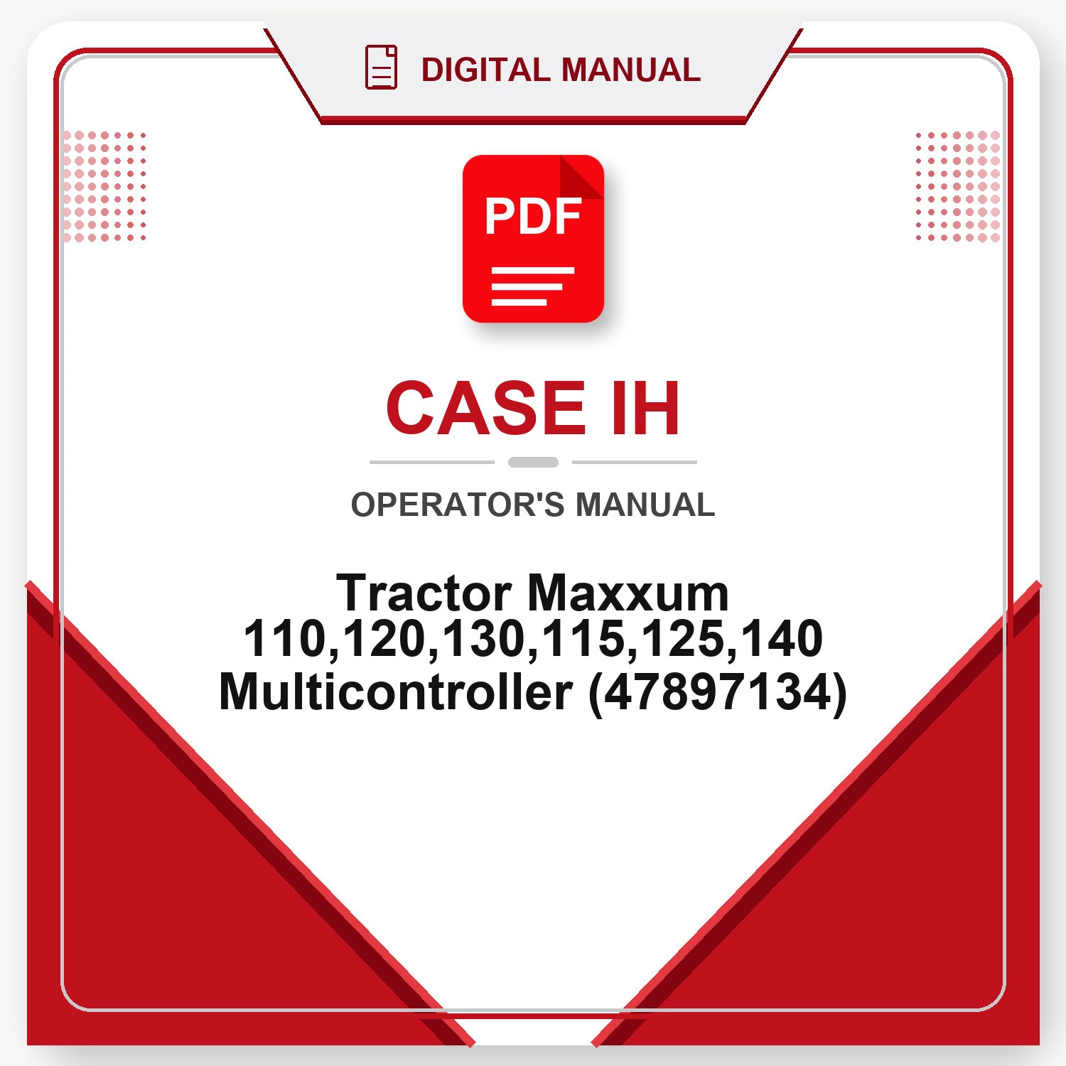 Case IH Tractor Maxxum 110,120,130,115,125,140 Multicontroller Operator's Manual (47897134)