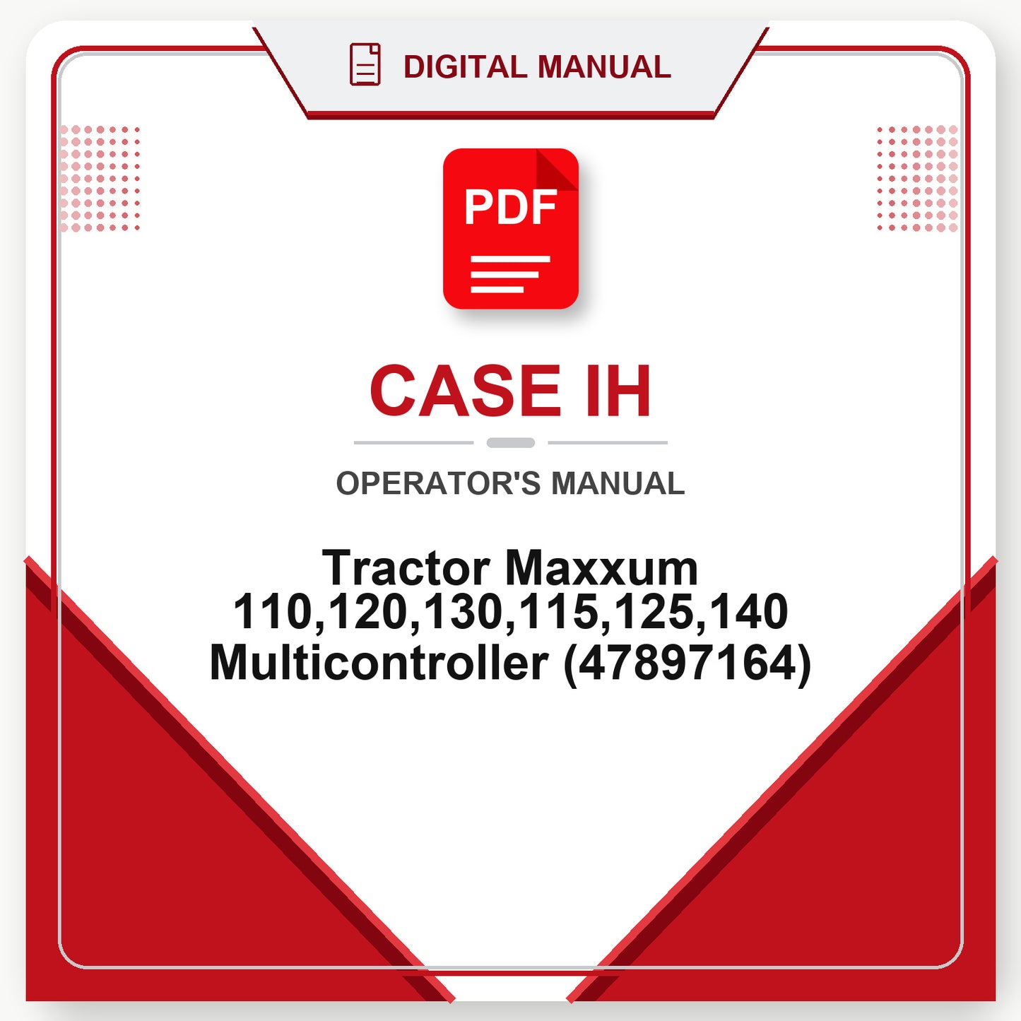 Case IH Tractor Maxxum 110,120,130,115,125,140 Multicontroller Operator's Manual (47897164)