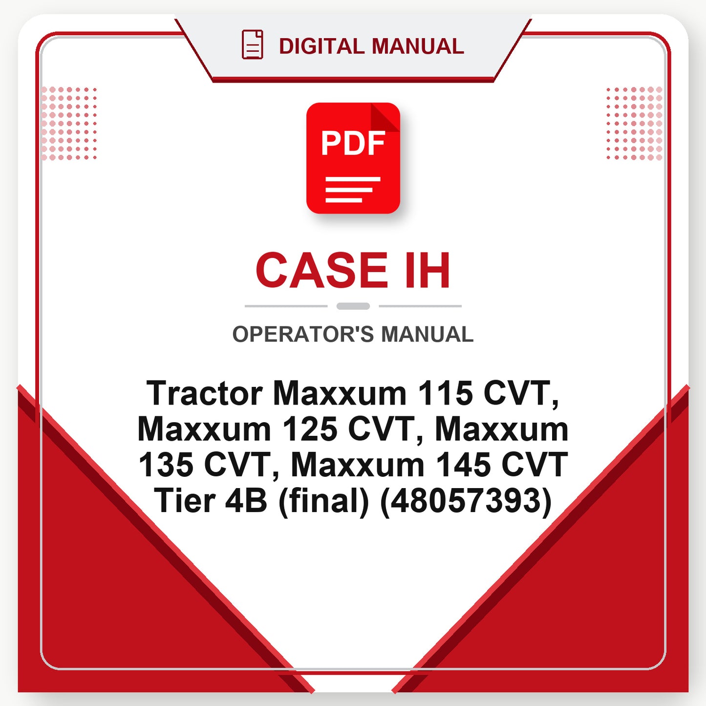 Case IH Tractor Maxxum 115 CVT, Maxxum 125 CVT, Maxxum 135 CVT, Maxxum 145 CVT Tier 4B (final) Operator's Manual (48057393)