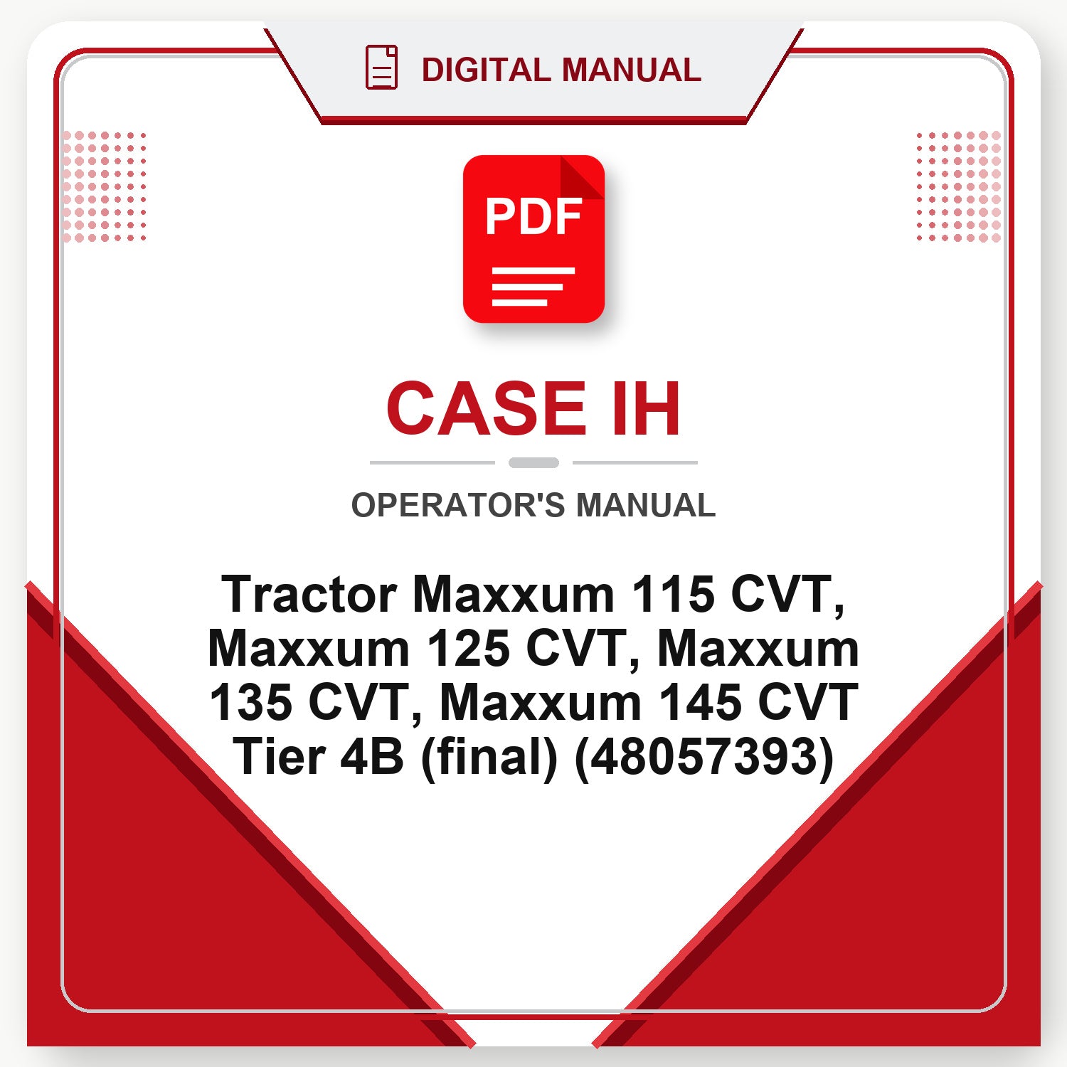Case IH Tractor Maxxum 115 CVT, Maxxum 125 CVT, Maxxum 135 CVT, Maxxum 145 CVT Tier 4B (final) Operator's Manual (48057393)