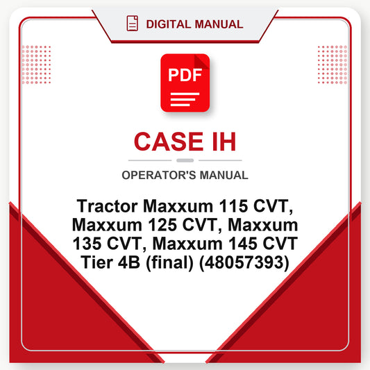 Case IH Tractor Maxxum 115 CVT, Maxxum 125 CVT, Maxxum 135 CVT, Maxxum 145 CVT Tier 4B (final) Operator's Manual (48057393)