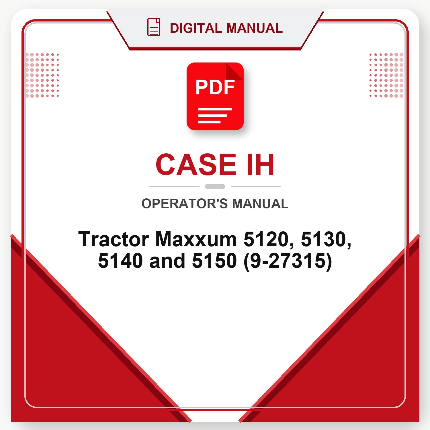 Case IH Tractor Maxxum 5120, 5130, 5140 and 5150 Operator's Manual (9-27315)