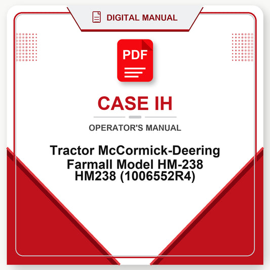 Case IH Tractor McCormick-Deering Farmall Model HM-238 HM238 Operator's Manual (1006552R4)