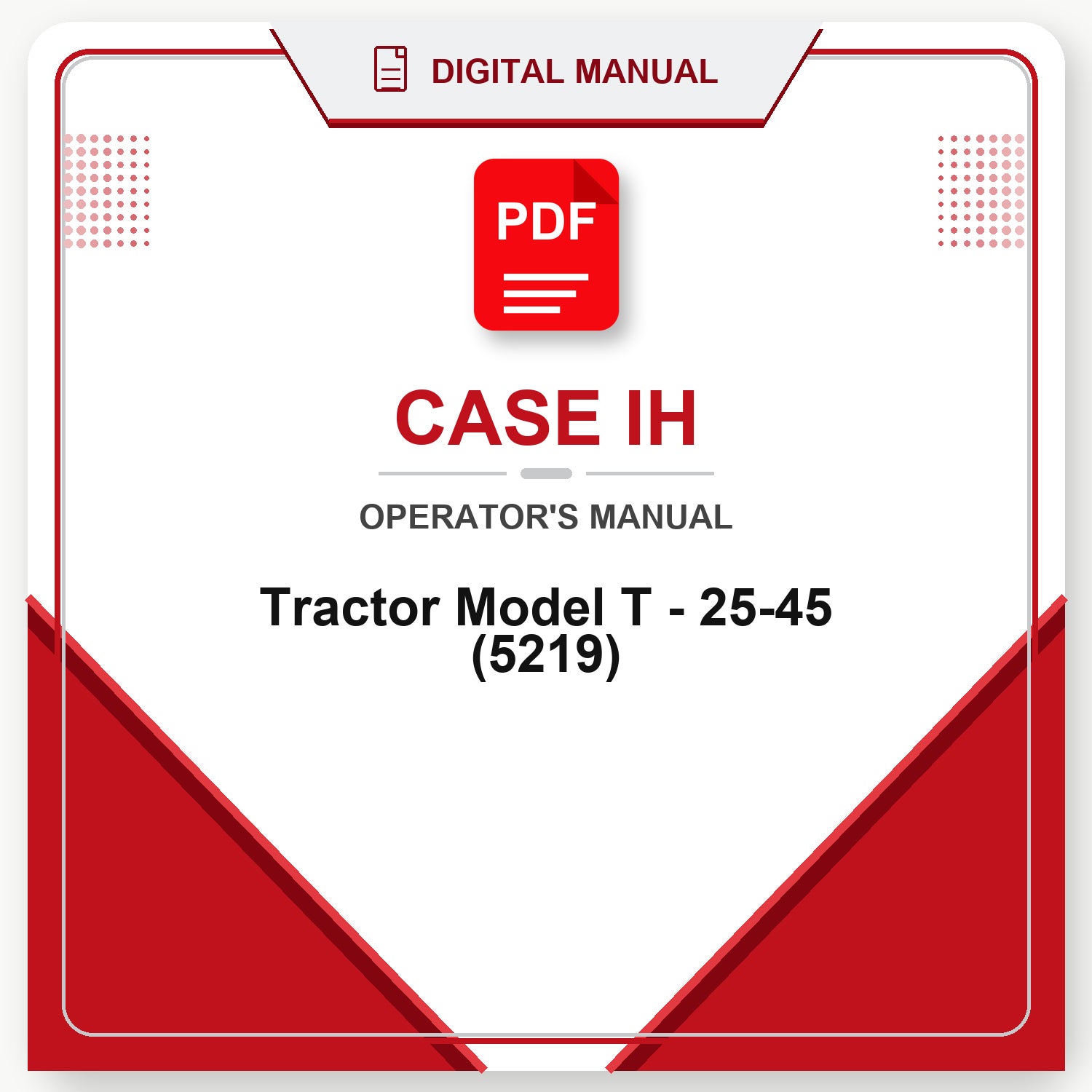 Case IH Tractor Model T - 25-45 Operator's Manual (5219)
