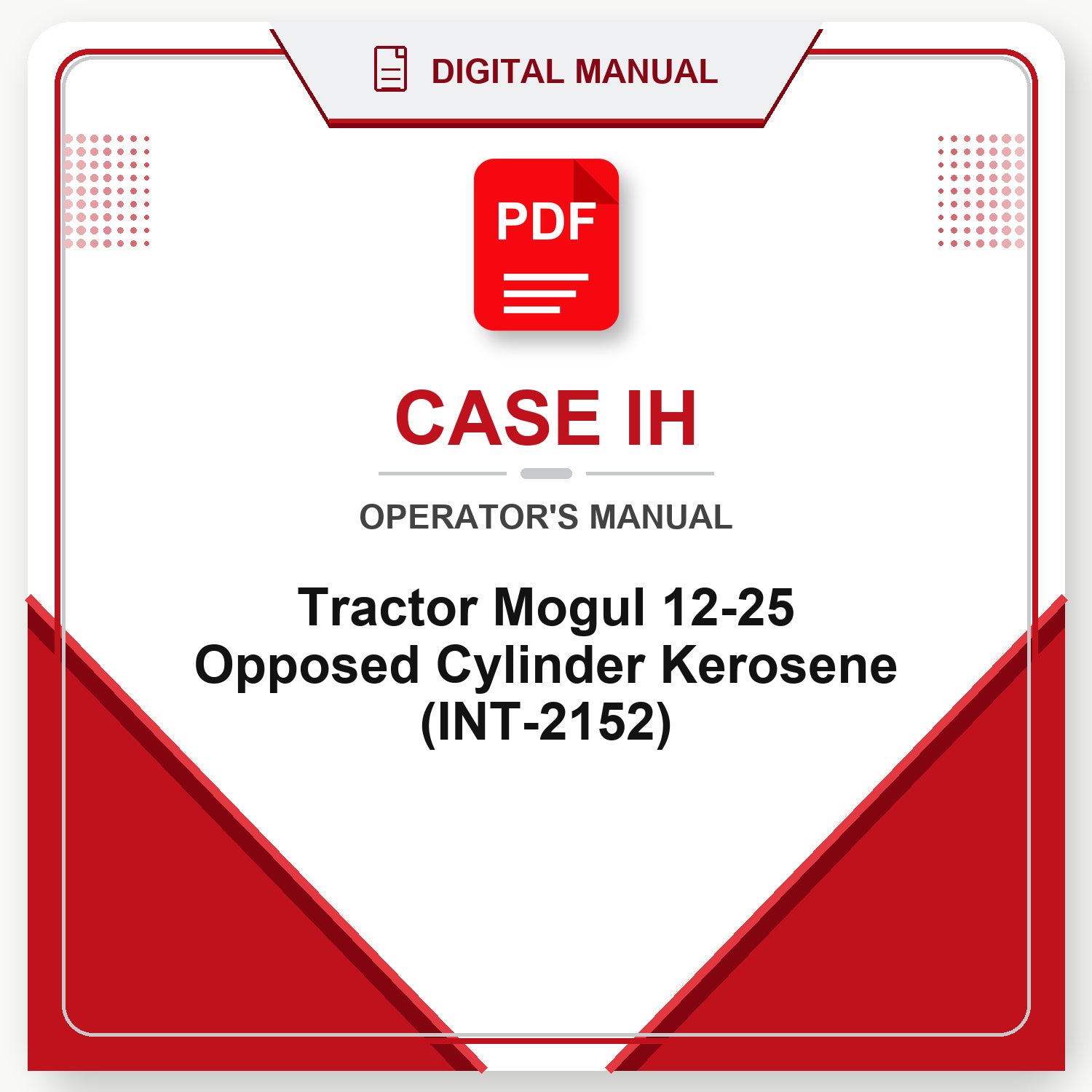 Case IH Tractor Mogul 12-25 Opposed Cylinder Kerosene Operator's Manual (INT-2152)