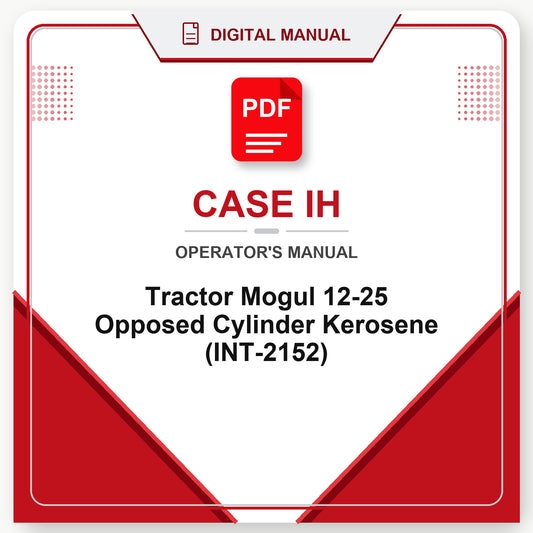 Case IH Tractor Mogul 12-25 Opposed Cylinder Kerosene Operator's Manual (INT-2152)