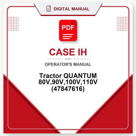 Case IH Tractor QUANTUM 80V,90V,100V,110V Operator's Manual (47847616)