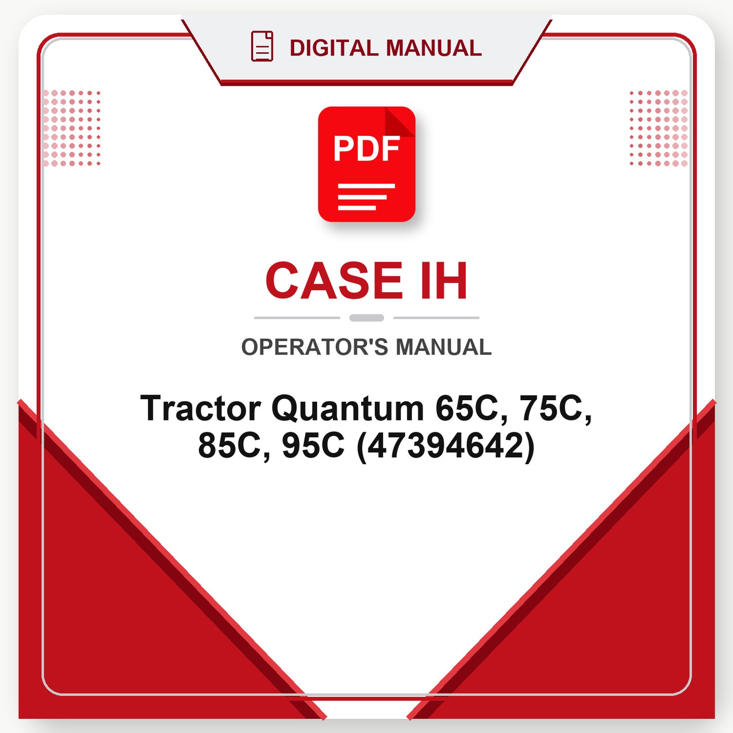 Case IH Tractor Quantum 65C, 75C, 85C, 95C Operator's Manual (47394642)