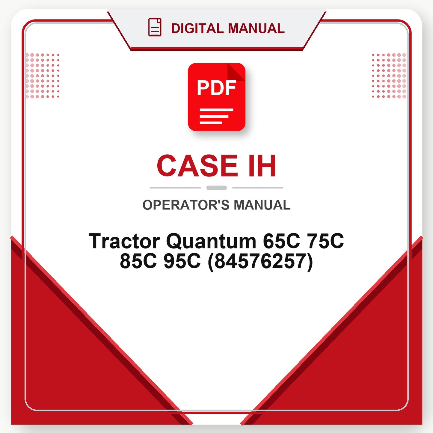 Case IH Tractor Quantum 65C 75C 85C 95C Operator's Manual (84576257)
