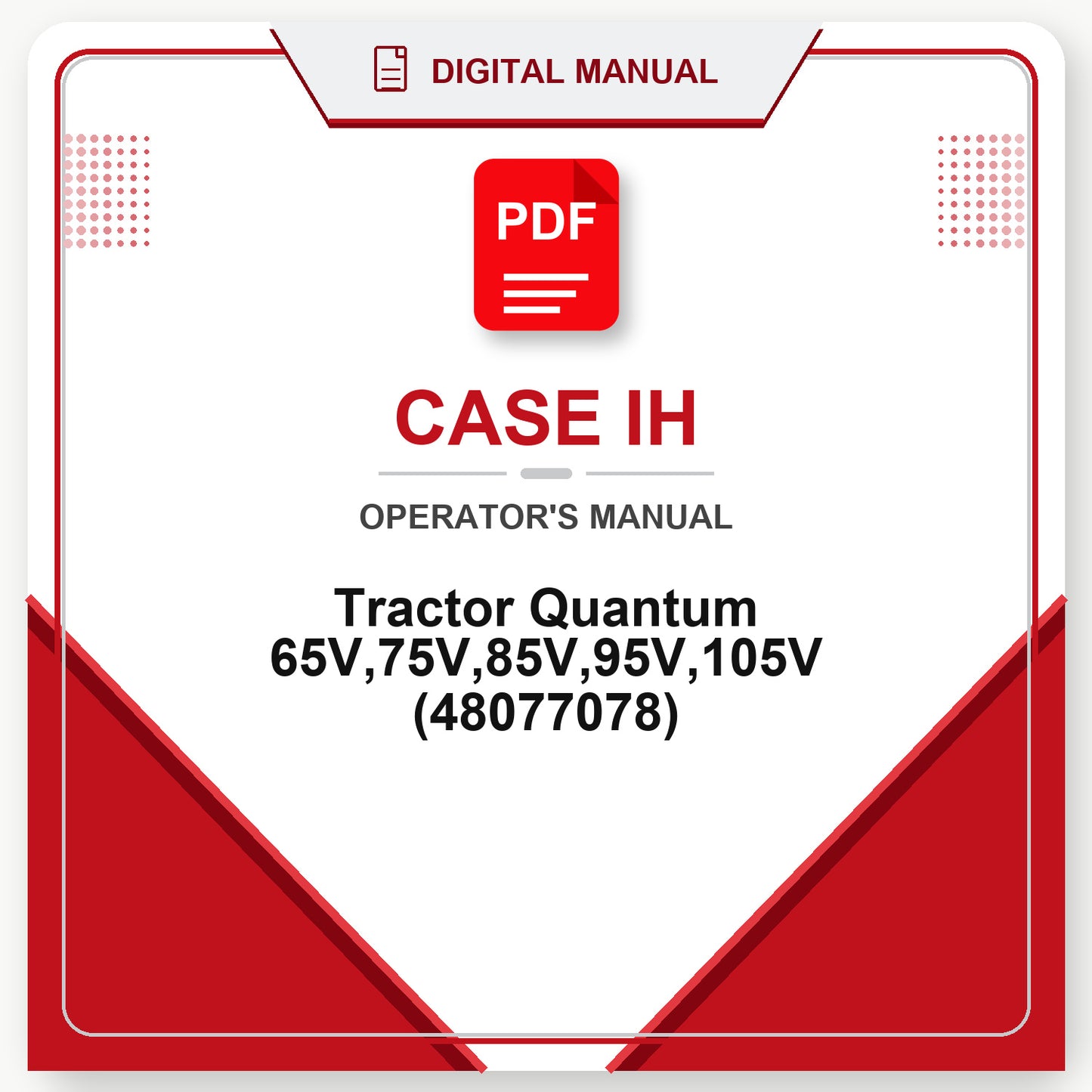 Case IH Tractor Quantum 65V,75V,85V,95V,105V Operator's Manual (48077078)