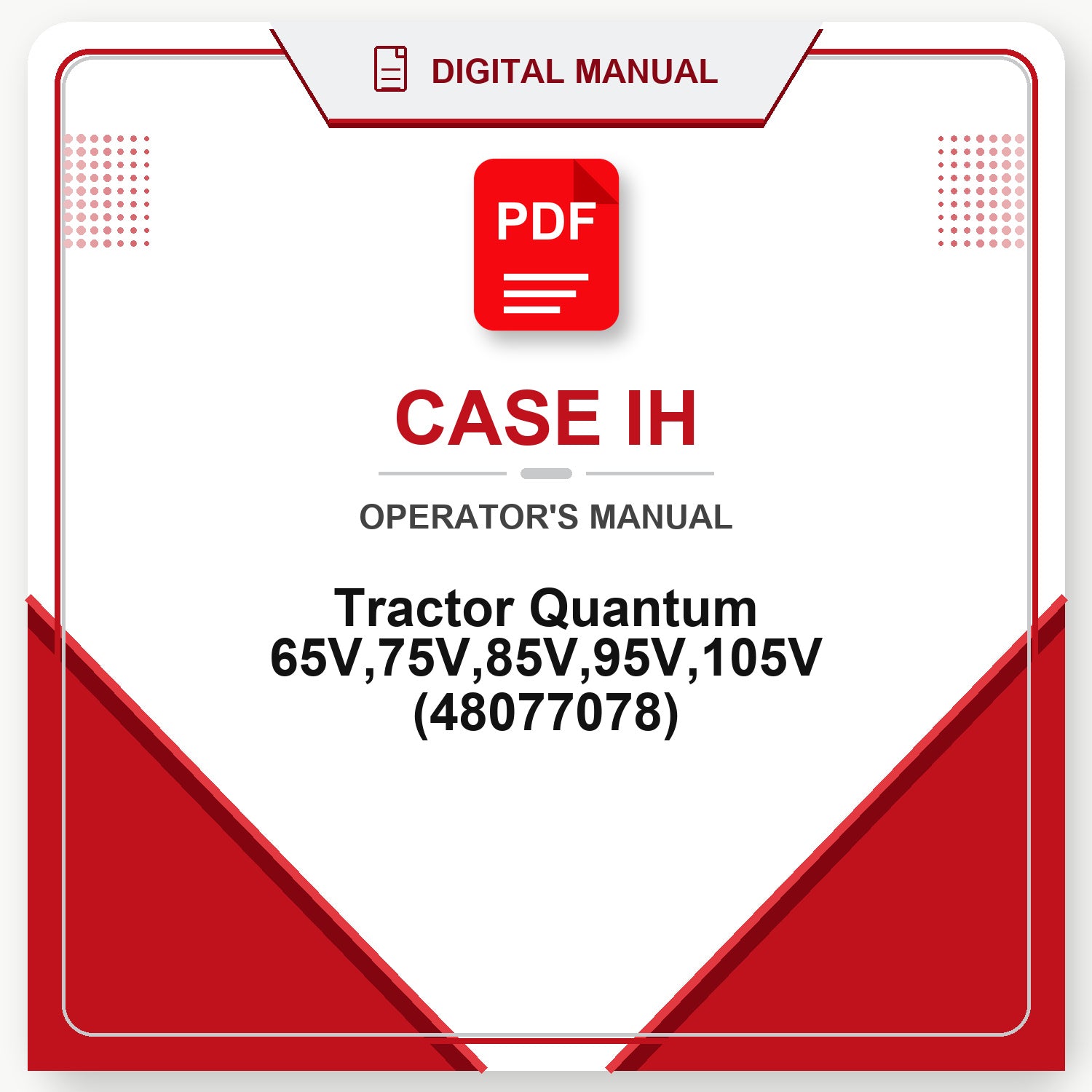 Case IH Tractor Quantum 65V,75V,85V,95V,105V Operator's Manual (48077078)