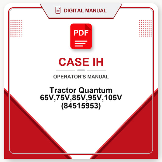 Case IH Tractor Quantum 65V,75V,85V,95V,105V Operator's Manual (84515953)