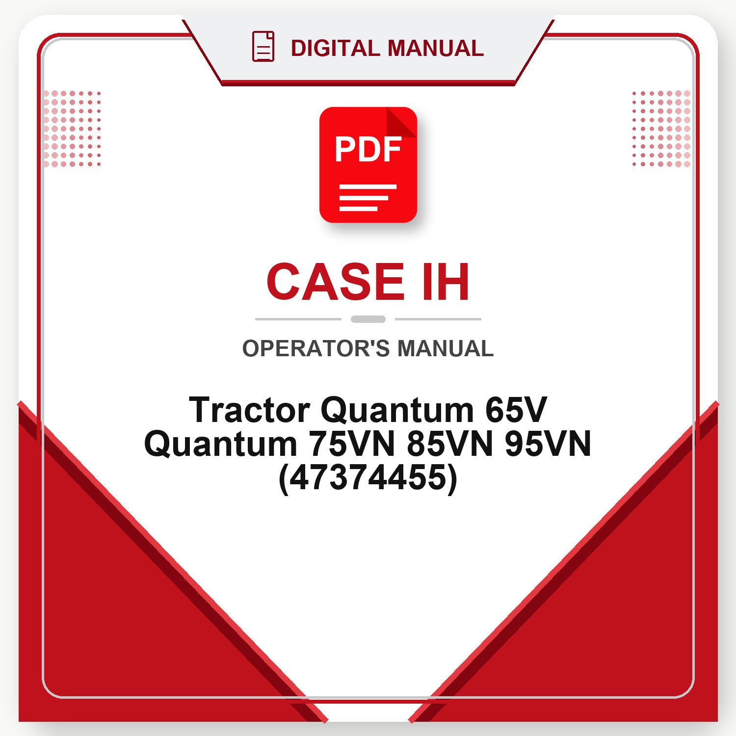 Case IH Tractor Quantum 65V Quantum 75VN 85VN 95VN Operator's Manual (47374455)