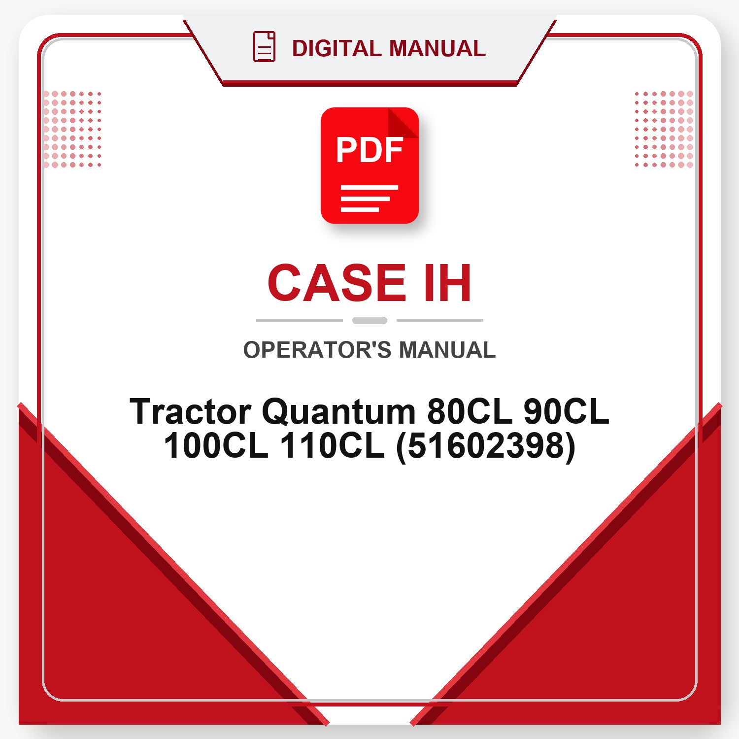 Case IH Tractor Quantum 80CL 90CL 100CL 110CL Operator's Manual (51602398)