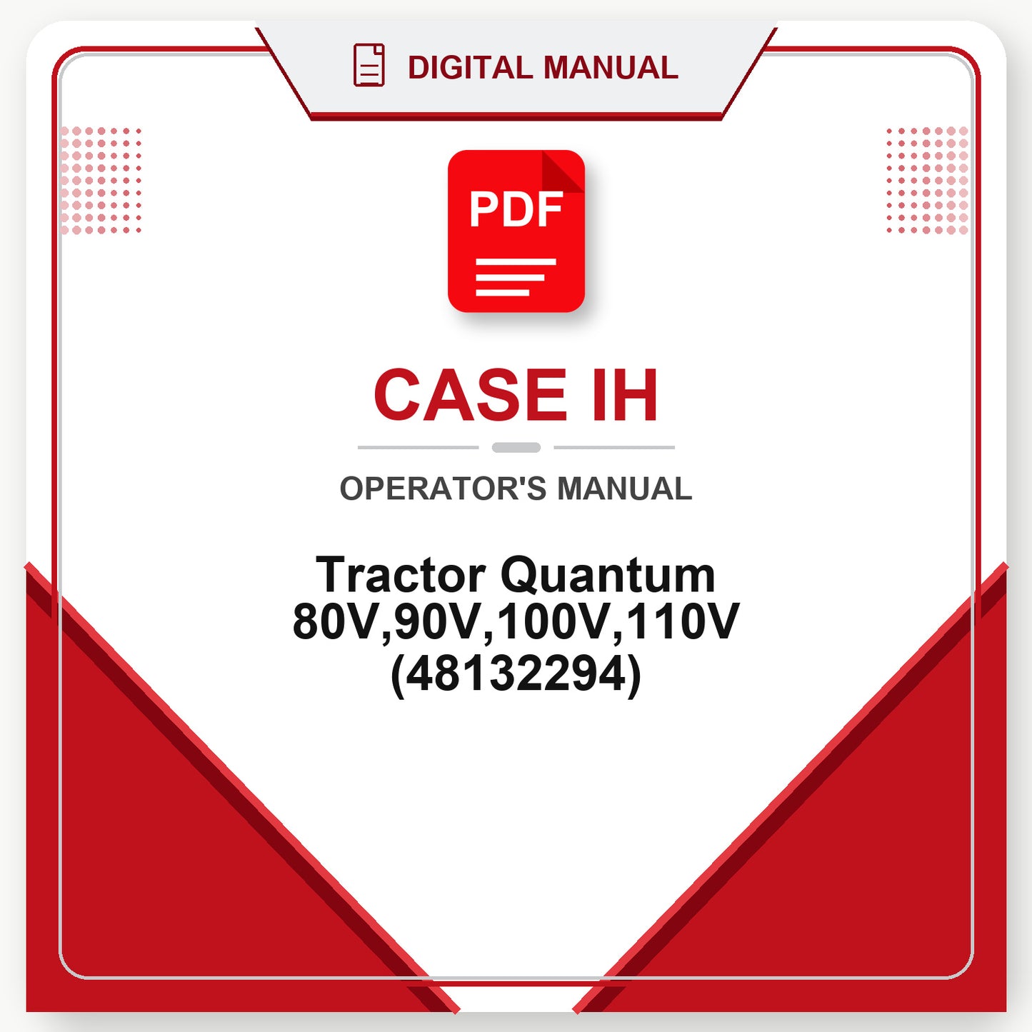 Case IH Tractor Quantum 80V,90V,100V,110V Operator's Manual (48132294)