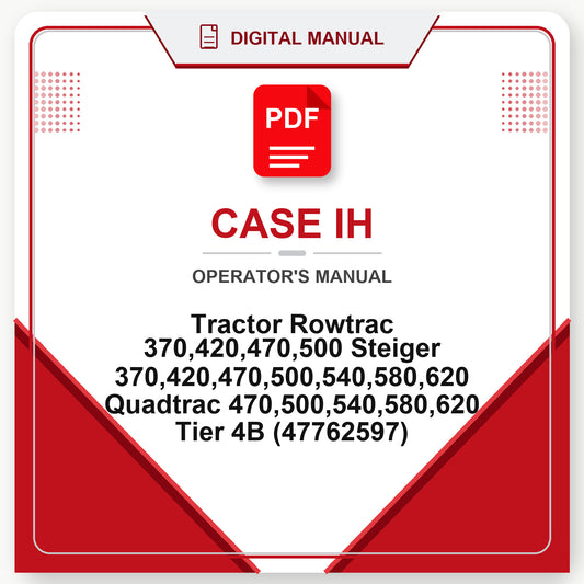 Case IH Tractor Rowtrac 370,420,470,500 Steiger 370,420,470,500,540,580,620 Quadtrac 470,500,540,580,620 Tier 4B Operator's Manual (47762597)