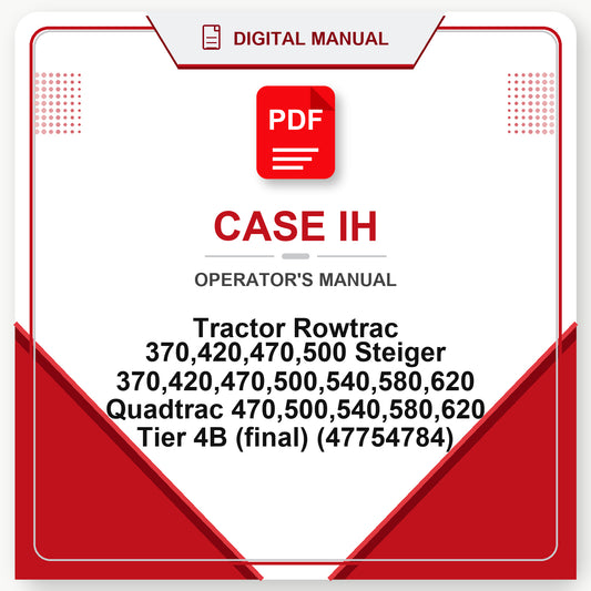 Case IH Tractor Rowtrac 370,420,470,500 Steiger 370,420,470,500,540,580,620 Quadtrac 470,500,540,580,620 Tier 4B (final) Operator's Manual (47754784)