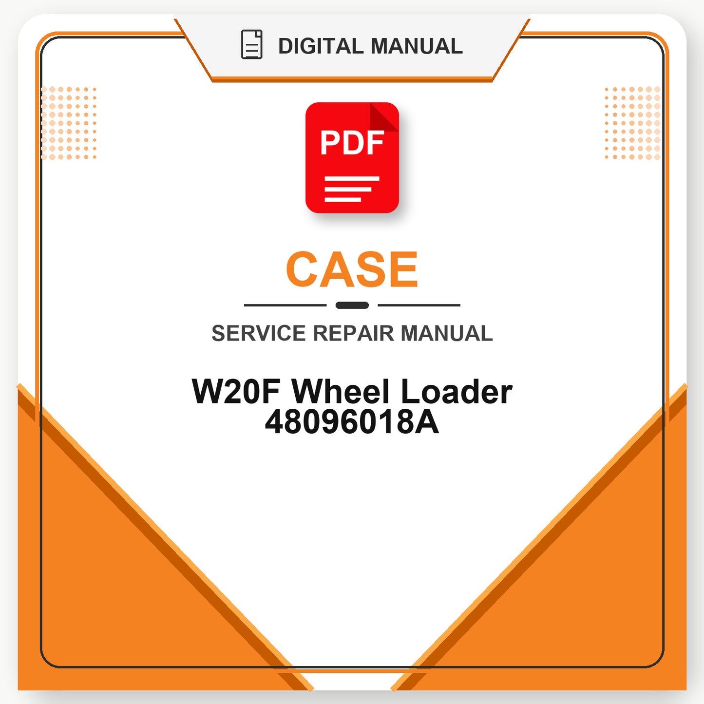 Case W20F Wheel Loader Service Repair Manual 48096018A