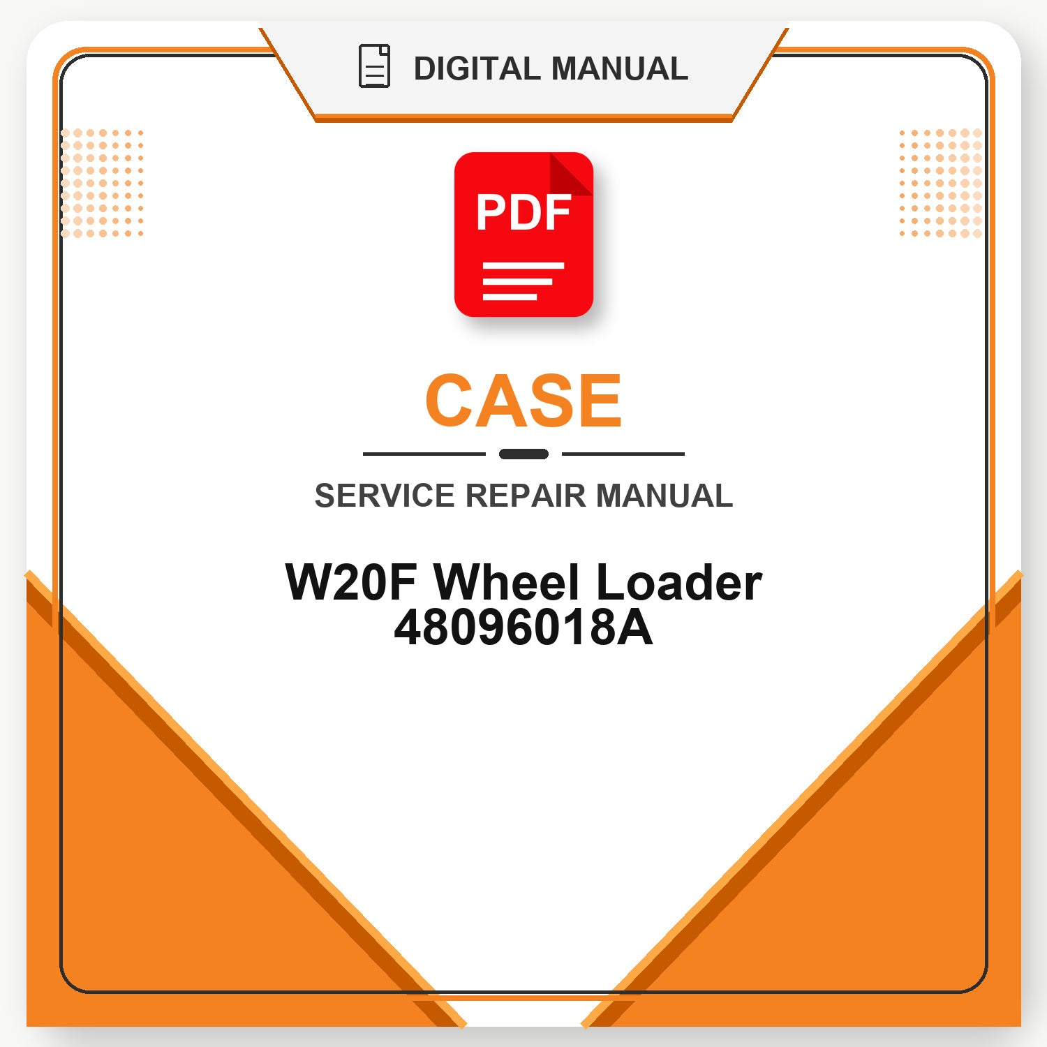 Case W20F Wheel Loader Service Repair Manual 48096018A